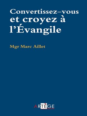cover image of Convertissez-vous, croyez à l'Évangile